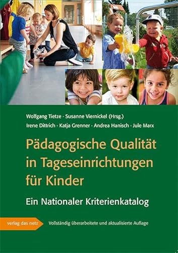 Pädagogische Qualität in Tageseinrichtungen für Kinder: Ein Nationaler Kriterienkatalog von verlag das netz